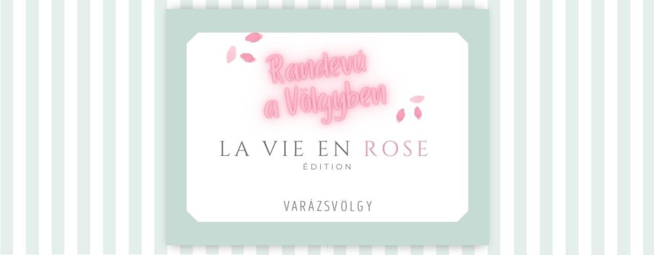 Randevú a Völgyben 2023-ban is a Varázsvölgyben - La vie en rose edition francia piknik